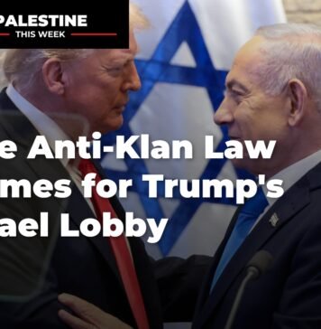 the-anti-klan-law-comes-for-trump’s-israel-lobby-|-palestine-this-week